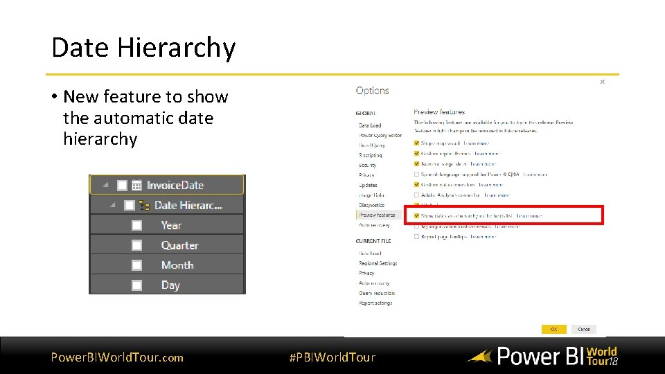 Date Hierarchy • New feature to show the automatic date hierarchy Power. BIWorld. Tour. Date Hierarchy • New feature to show the automatic date hierarchy Power. BIWorld. Tour.