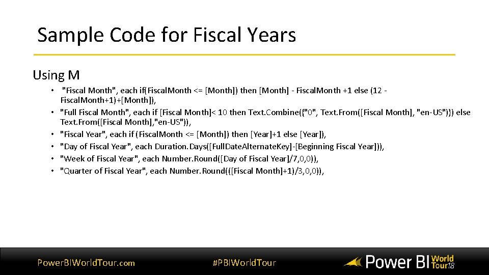 Sample Code for Fiscal Years Using M • "Fiscal Month", each if(Fiscal. Month <= Sample Code for Fiscal Years Using M • "Fiscal Month", each if(Fiscal. Month <=