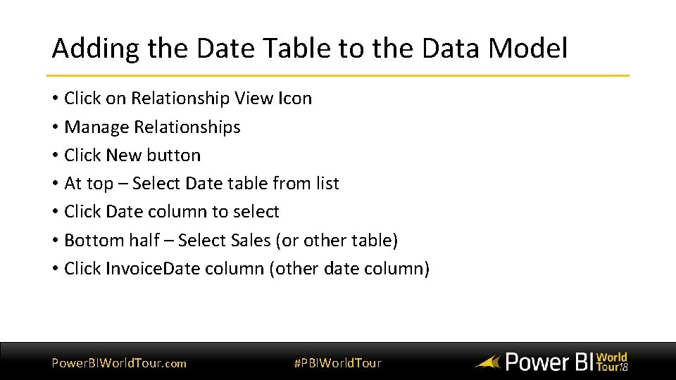 Adding the Date Table to the Data Model • Click on Relationship View Icon Adding the Date Table to the Data Model • Click on Relationship View Icon