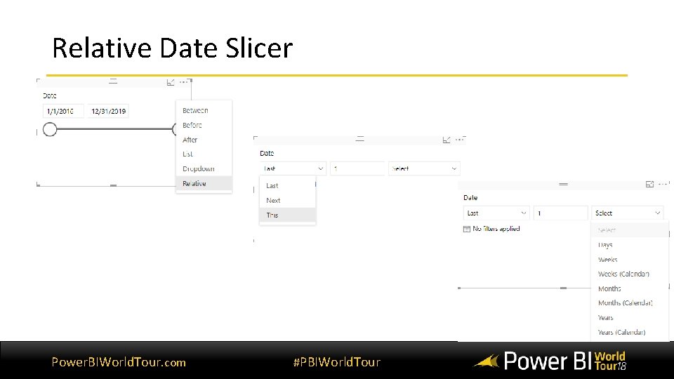 Relative Date Slicer Power. BIWorld. Tour. com #PBIWorld. Tour Relative Date Slicer Power. BIWorld. Tour. com #PBIWorld. Tour