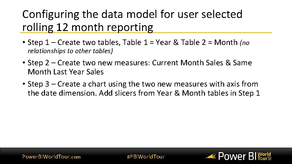 Configuring the data model for user selected rolling 12 month reporting • Step 1 Configuring the data model for user selected rolling 12 month reporting • Step 1