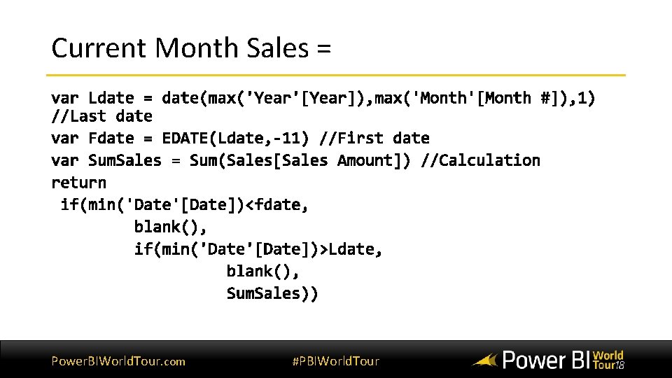 Current Month Sales = Power. BIWorld. Tour. com #PBIWorld. Tour Current Month Sales = Power. BIWorld. Tour. com #PBIWorld. Tour