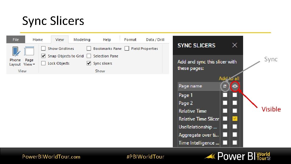 Sync Slicers Sync Visible Power. BIWorld. Tour. com #PBIWorld. Tour Sync Slicers Sync Visible Power. BIWorld. Tour. com #PBIWorld. Tour