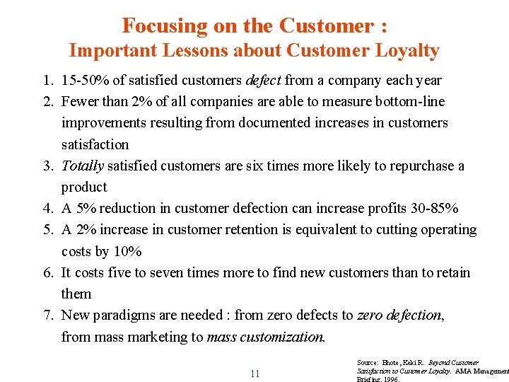 Focusing on the Customer : Important Lessons about Customer Loyalty 1. 15 -50% of