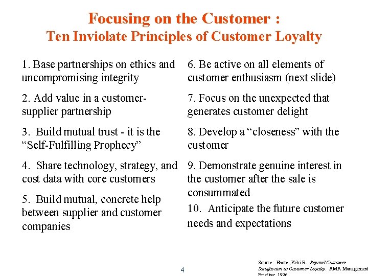Focusing on the Customer : Ten Inviolate Principles of Customer Loyalty 1. Base partnerships