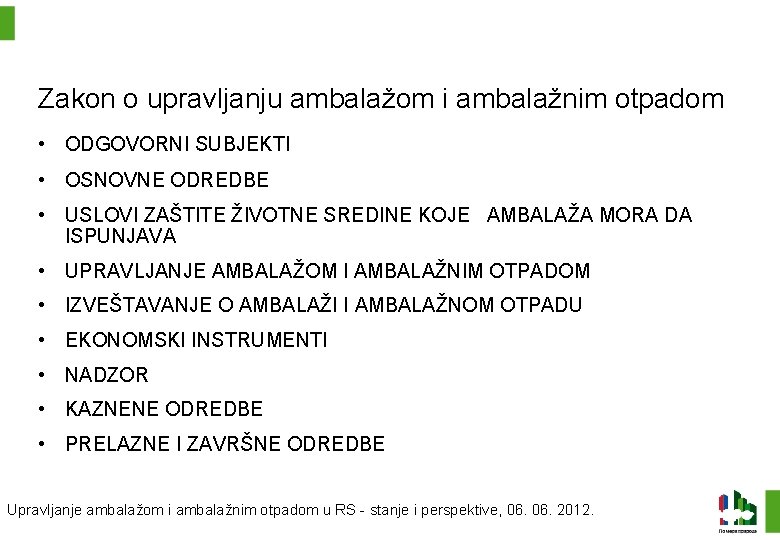 Zakon o upravljanju ambalažom i ambalažnim otpadom • ODGOVORNI SUBJEKTI • OSNOVNE ODREDBE •