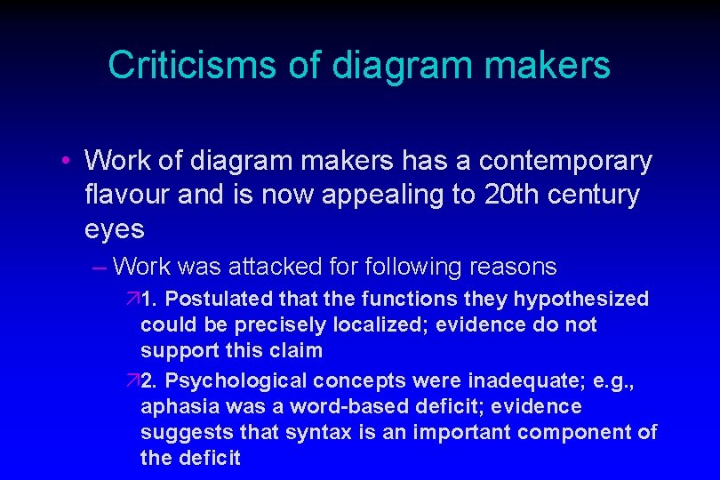 Criticisms of diagram makers • Work of diagram makers has a contemporary flavour and