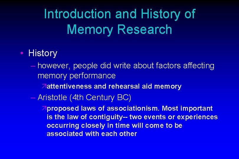 Introduction and History of Memory Research • History – however, people did write about