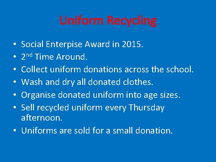 Uniform Recycling Social Enterpise Award in 2015. 2 nd Time Around. Collect uniform donations