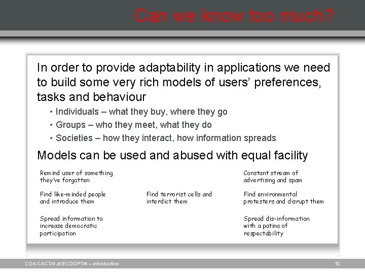 Can we know too much? In order to provide adaptability in applications we need