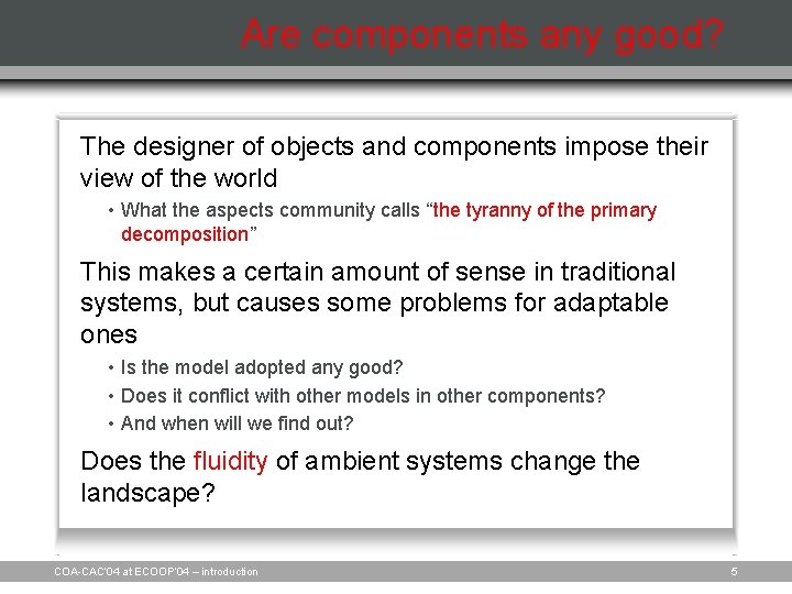 Are components any good? The designer of objects and components impose their view of