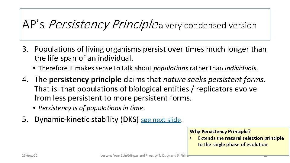 AP’s Persistency Principle a very condensed version 3. Populations of living organisms persist over