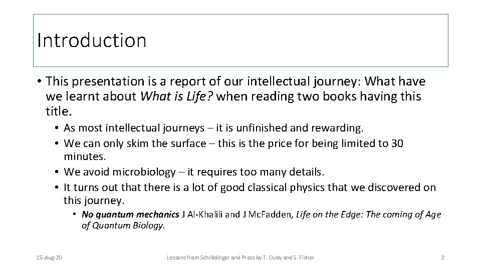 Introduction • This presentation is a report of our intellectual journey: What have we