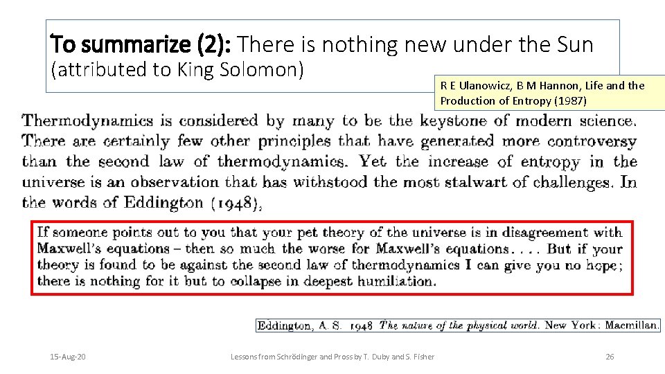 To summarize (2): There is nothing new under the Sun (attributed to King Solomon)