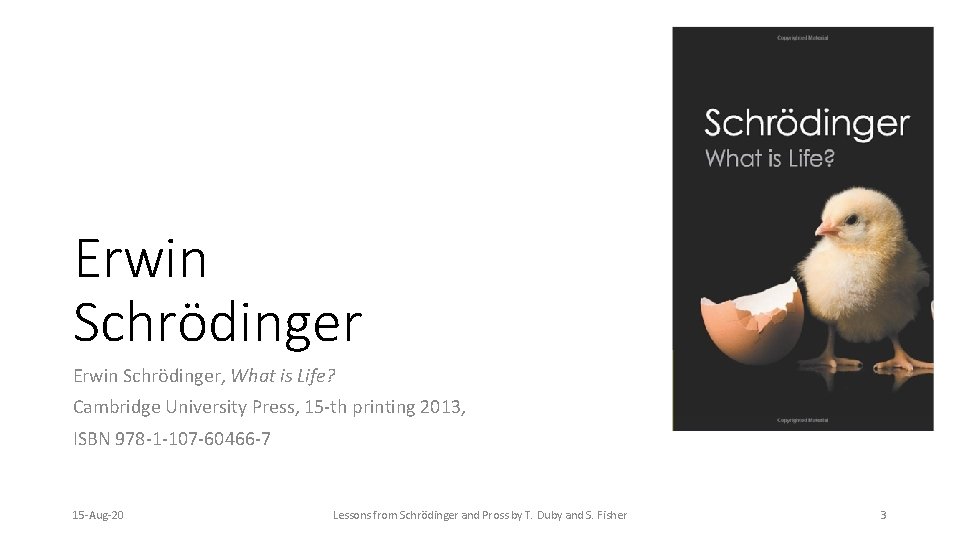 Erwin Schrödinger, What is Life? Cambridge University Press, 15 -th printing 2013, ISBN 978