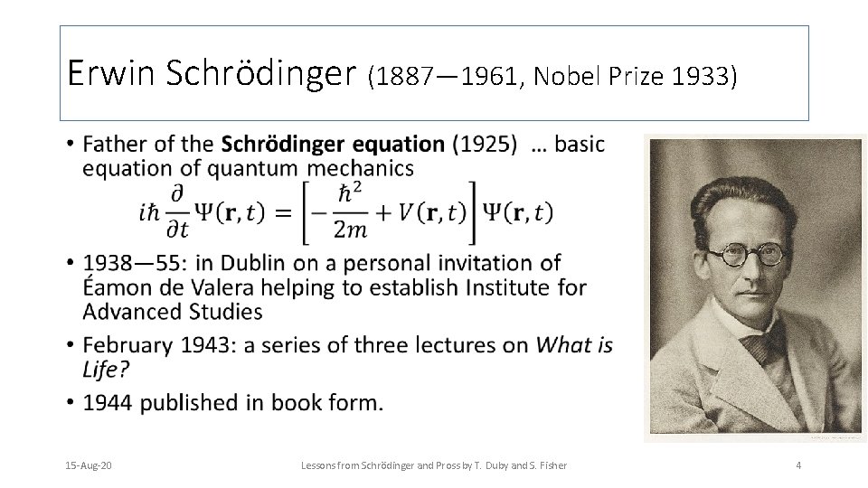 Erwin Schrödinger (1887— 1961, Nobel Prize 1933) • 15 -Aug-20 Lessons from Schrödinger and