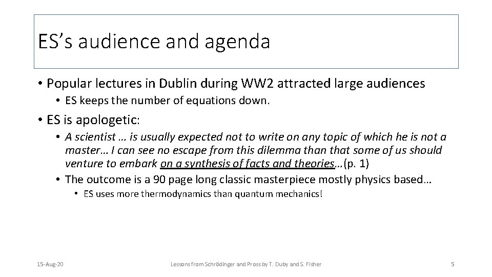 ES’s audience and agenda • Popular lectures in Dublin during WW 2 attracted large