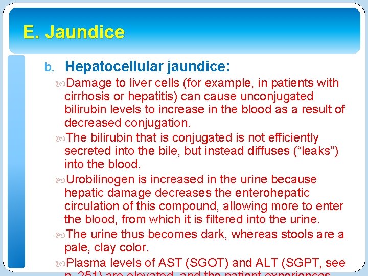 E. Jaundice b. Hepatocellular jaundice: Damage to liver cells (for example, in patients with