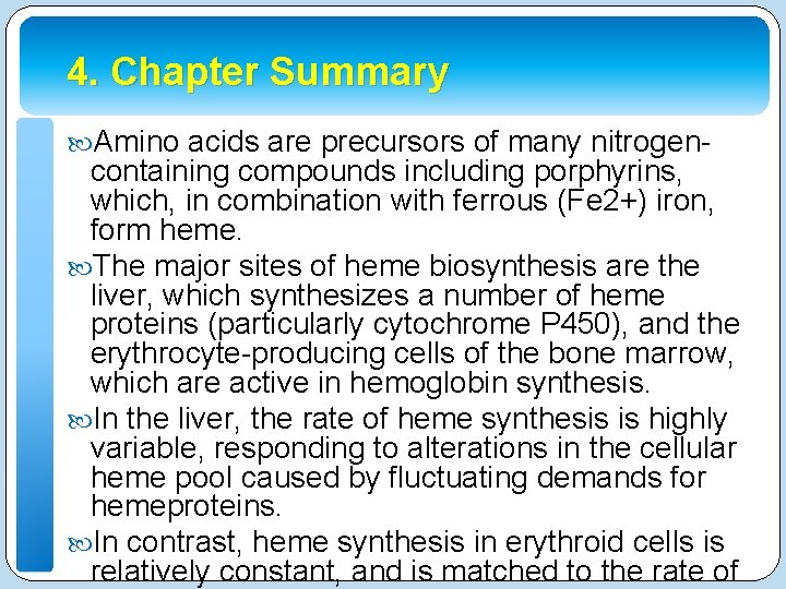 4. Chapter Summary Amino acids are precursors of many nitrogen- containing compounds including porphyrins,