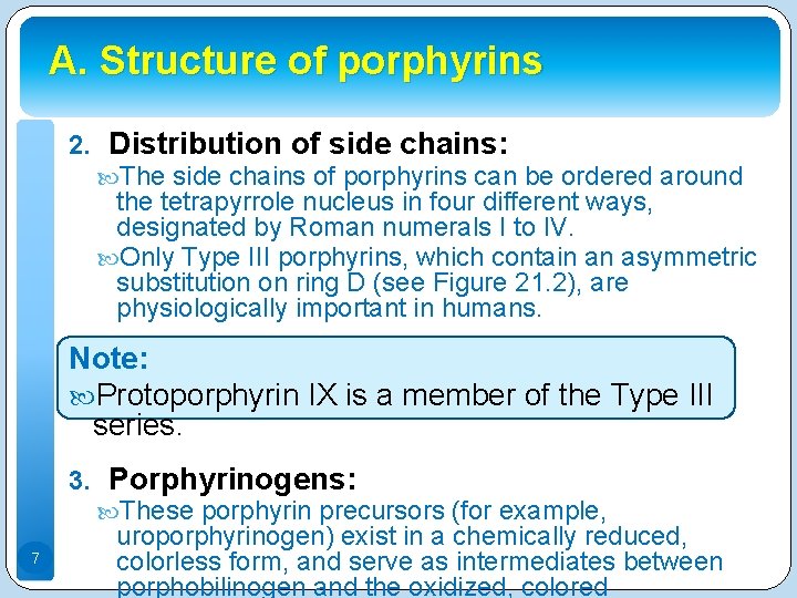 A. Structure of porphyrins 2. Distribution of side chains: The side chains of porphyrins