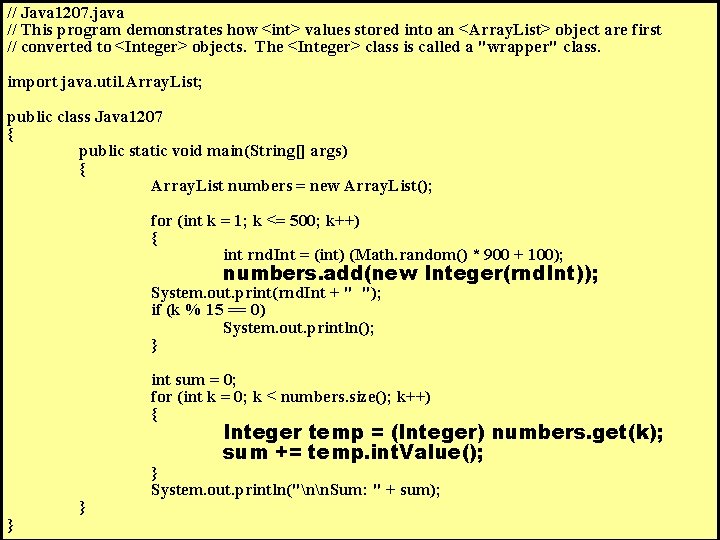 // Java 1207. java // This program demonstrates how <int> values stored into an