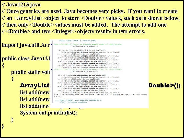 // Java 1213. java // Once generics are used, Java becomes very picky. If