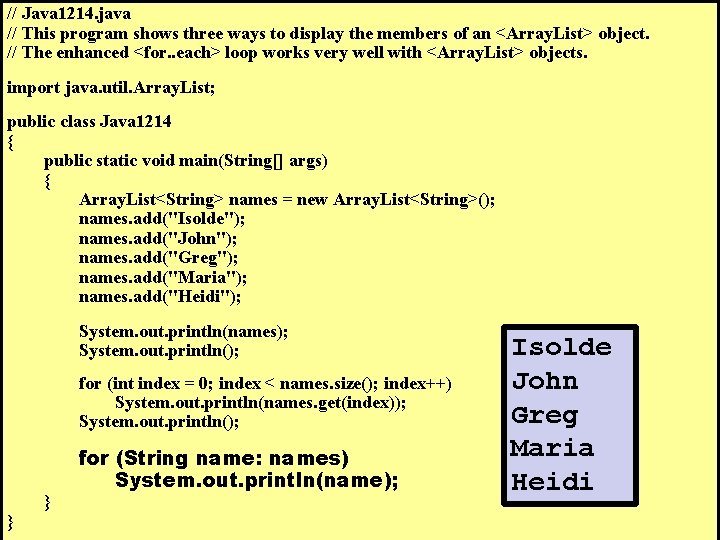 // Java 1214. java // This program shows three ways to display the members