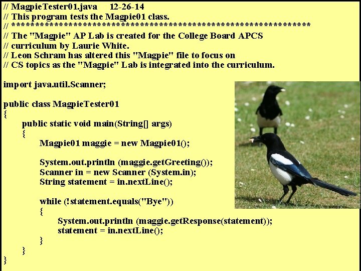 // Magpie. Tester 01. java 12 -26 -14 // This program tests the Magpie