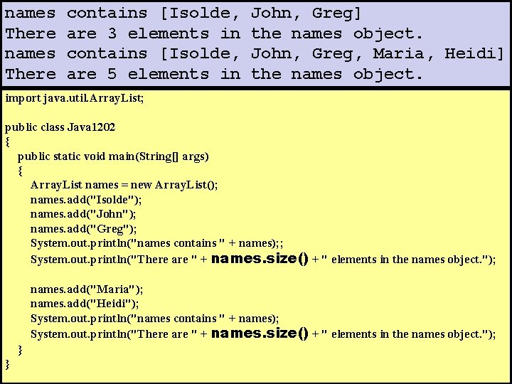 // Java 1202. java names contains [Isolde, John, Greg] // This program uses the