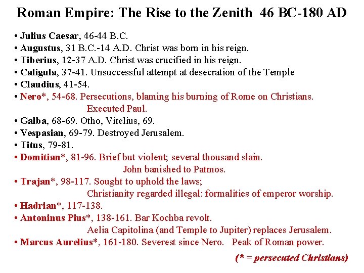 Roman Empire: The Rise to the Zenith 46 BC-180 AD • Julius Caesar, 46