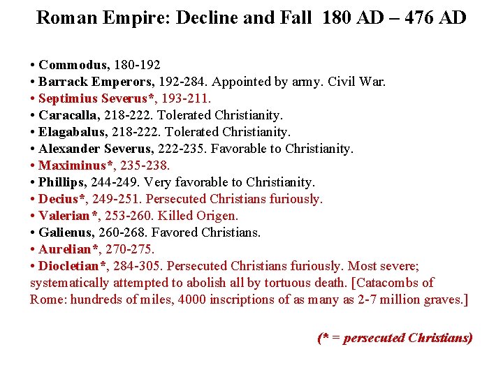 Roman Empire: Decline and Fall 180 AD – 476 AD • Commodus, 180 -192