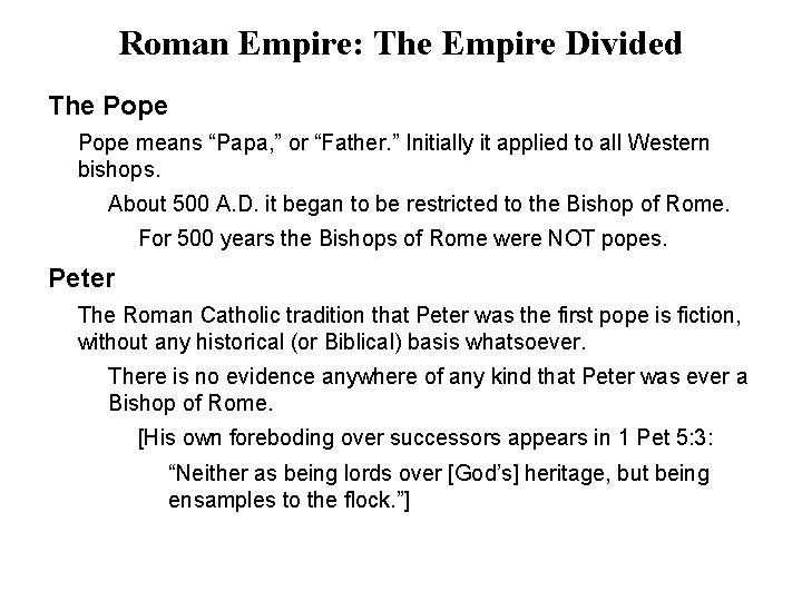 Roman Empire: The Empire Divided The Pope means “Papa, ” or “Father. ” Initially