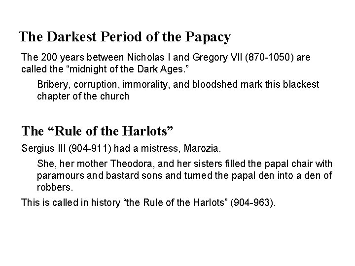 The Darkest Period of the Papacy The 200 years between Nicholas I and Gregory