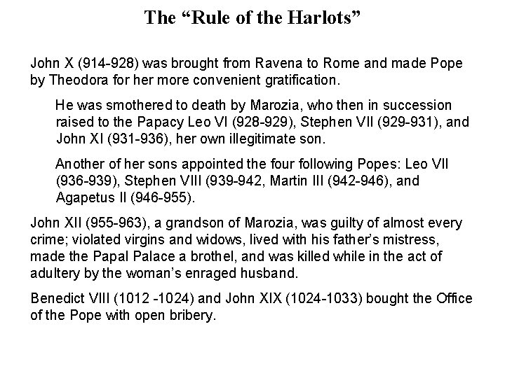 The “Rule of the Harlots” John X (914 -928) was brought from Ravena to