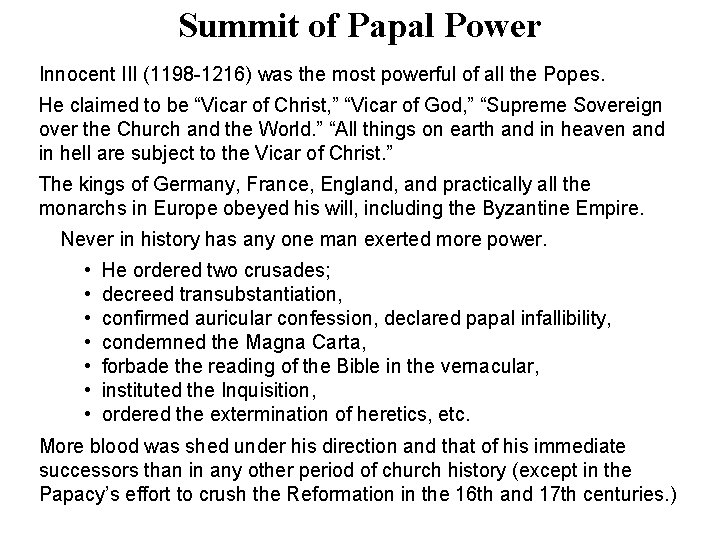 Summit of Papal Power Innocent III (1198 -1216) was the most powerful of all