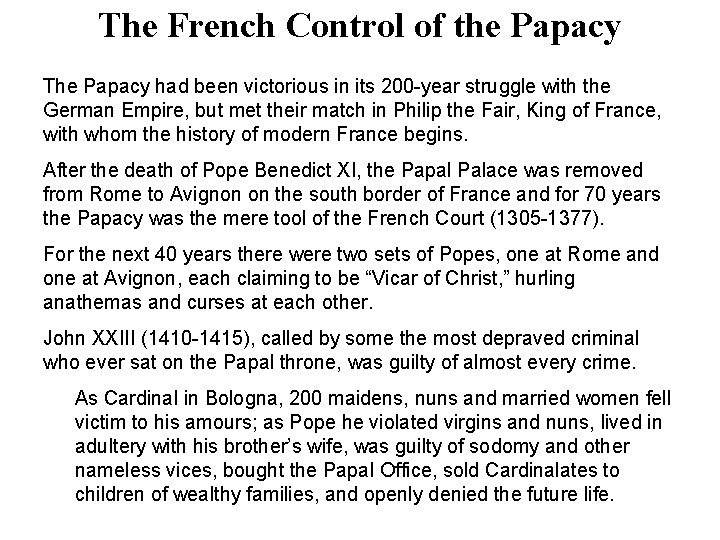 The French Control of the Papacy The Papacy had been victorious in its 200