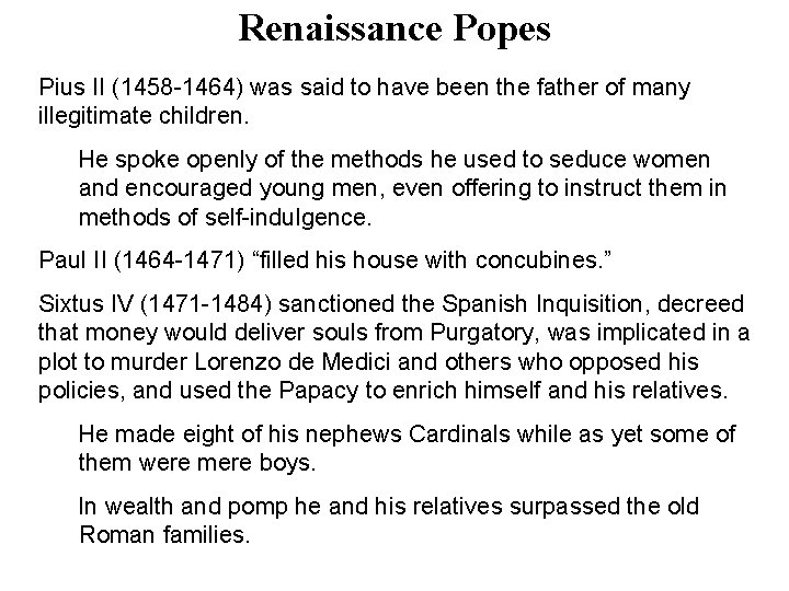 Renaissance Popes Pius II (1458 -1464) was said to have been the father of