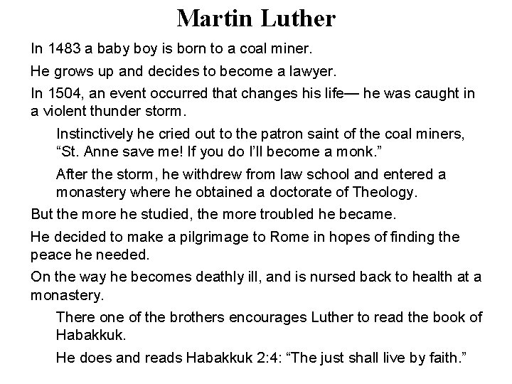 Martin Luther In 1483 a baby boy is born to a coal miner. He