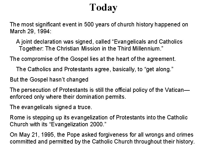 Today The most significant event in 500 years of church history happened on March