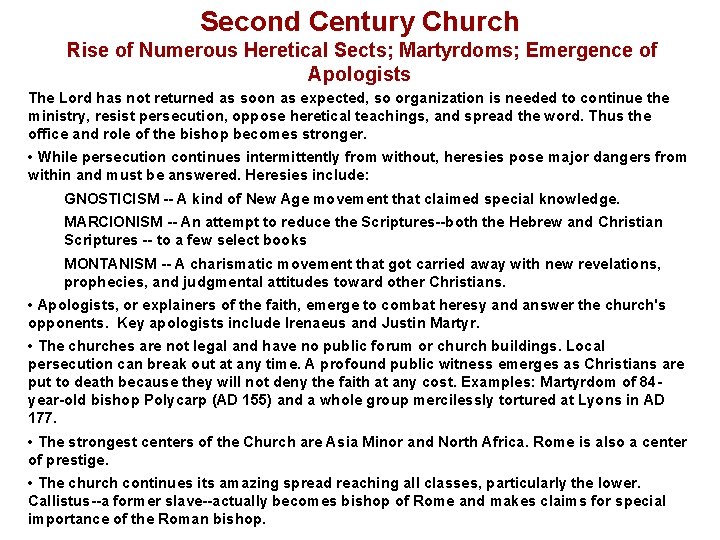 Second Century Church Rise of Numerous Heretical Sects; Martyrdoms; Emergence of Apologists The Lord