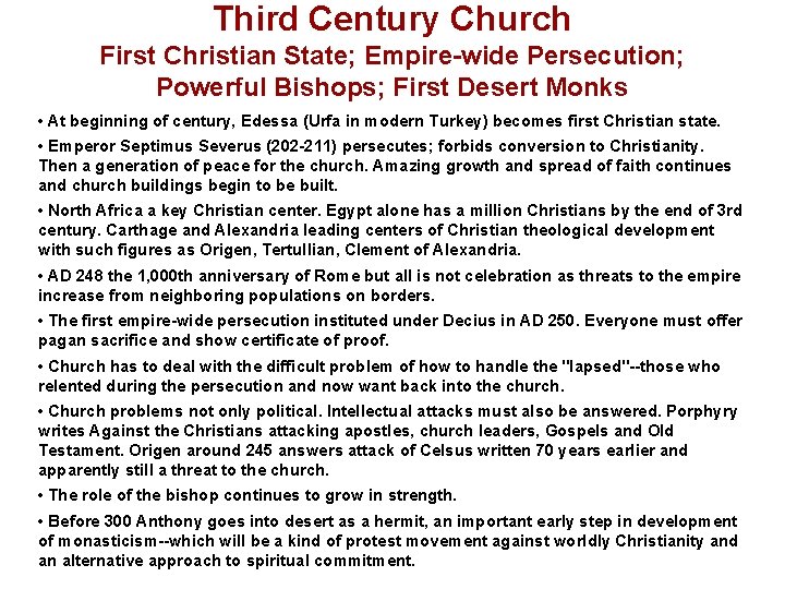 Third Century Church First Christian State; Empire-wide Persecution; Powerful Bishops; First Desert Monks •