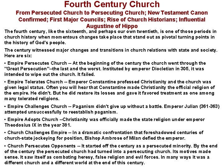 Fourth Century Church From Persecuted Church to Persecuting Church; New Testament Canon Confirmed; First