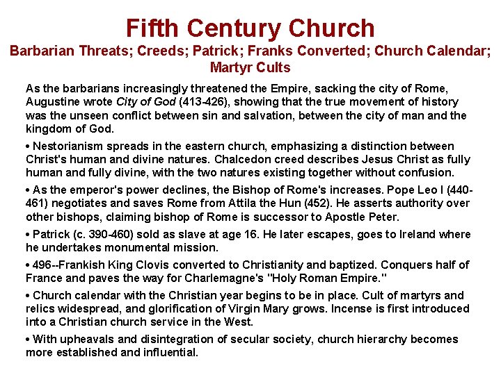 Fifth Century Church Barbarian Threats; Creeds; Patrick; Franks Converted; Church Calendar; Martyr Cults As