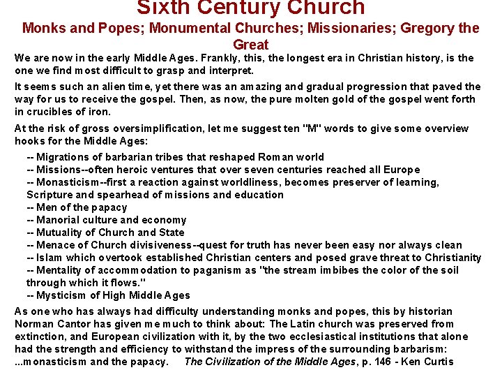 Sixth Century Church Monks and Popes; Monumental Churches; Missionaries; Gregory the Great We are