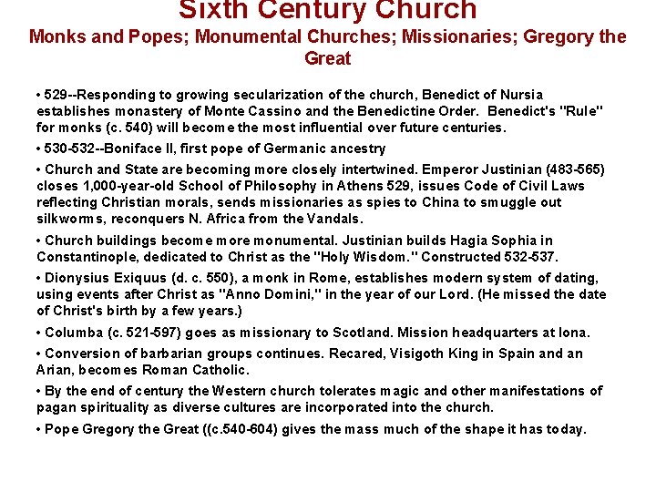 Sixth Century Church Monks and Popes; Monumental Churches; Missionaries; Gregory the Great • 529