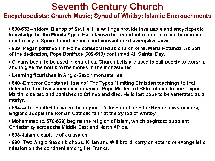 Seventh Century Church Encyclopedists; Church Music; Synod of Whitby; Islamic Encroachments • 600 -636