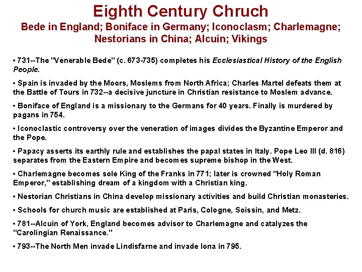 Eighth Century Chruch Bede in England; Boniface in Germany; Iconoclasm; Charlemagne; Nestorians in China;