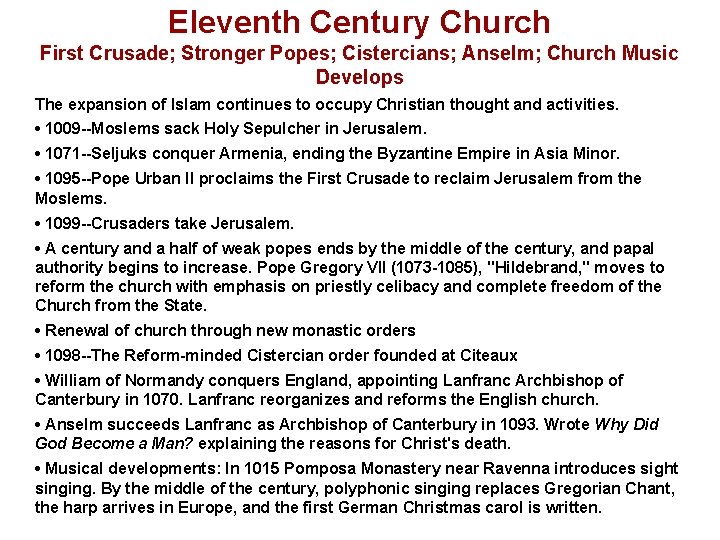 Eleventh Century Church First Crusade; Stronger Popes; Cistercians; Anselm; Church Music Develops The expansion