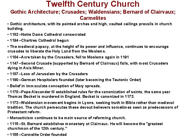 Twelfth Century Church Gothic Architecture; Crusades; Waldensians; Bernard of Clairvaux; Carmelites • Gothic architecture,