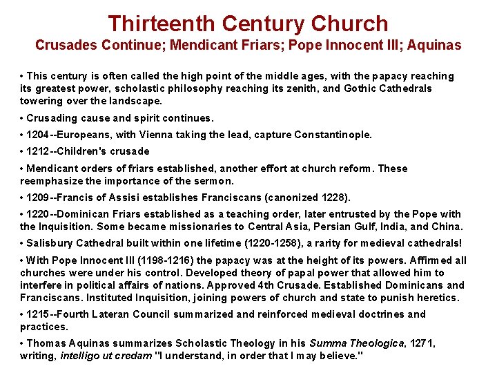 Thirteenth Century Church Crusades Continue; Mendicant Friars; Pope Innocent III; Aquinas • This century